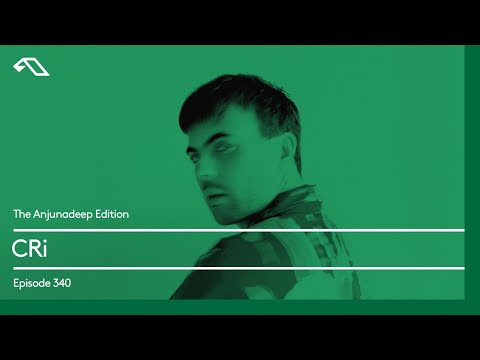 The Anjunadeep Edition 340 with CRi