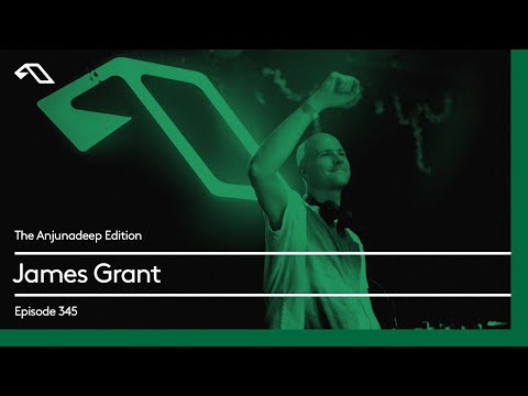 The Anjunadeep Edition 345 with James Grant