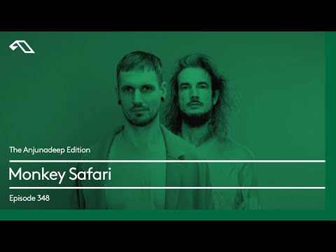 The Anjunadeep Edition 348 with Monkey Safari