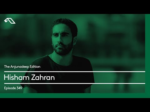 The Anjunadeep Edition 349 with Hisham Zahran