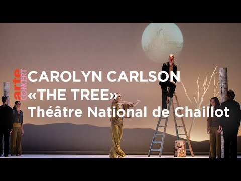 "The Tree" de Carolyn Carlson à Chaillot - Théâtre National de la Danse - ARTE Concert