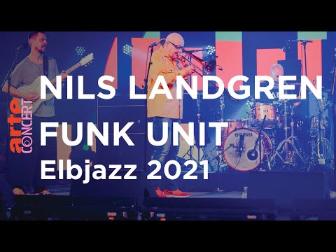 Nils Landgren Funk Unit @ Elbjazz 2021 - ARTE Concert