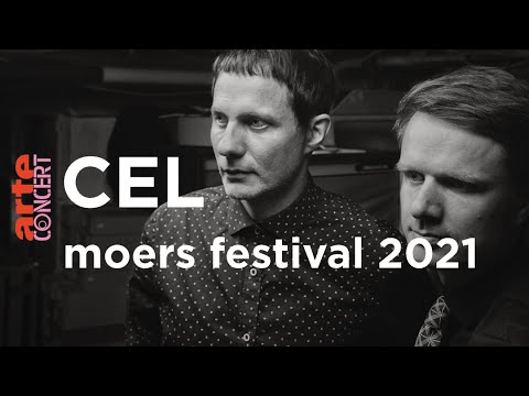 CEL @ moers festival 2021 – ARTE Concert