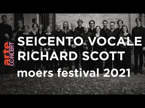 Seicento Vocale & Richard Scott @ moers festival 2021– ARTE Concert