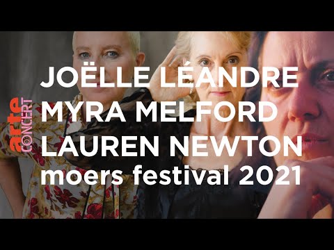 Joëlle Léandre / Myra Melford / Lauren Newton @ moers festival 2021 – ARTE Concert