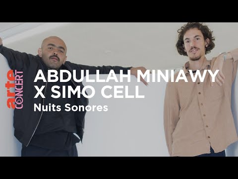 Simo Cell x Abdullah Miniawy @ Nuits Sonores