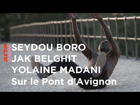 Seydou Boro, Jak Belghit et Yolaine Madani - Sur le Pont d'Avignon - ARTE Concert