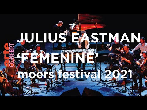 ‘Femenine’ Julius Eastman, by ensemble 0 and AUM grand ensemble @ moers festival 2021 – ARTE Concert