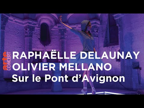 Raphaëlle Delaunay et Olivier Mellano - Sur le Pont d'Avignon - ARTE Concert