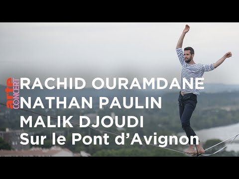 Rachid Ouramdane, Nathan Paulin et Malik Djoudi - Sur le Pont d'Avignon - ARTE Concert