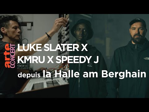 Luke Slater X KMRU X Speedy J - depuis la Halle am Berghain