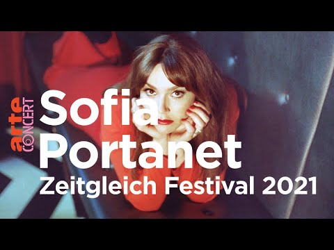 Sofia Portanet - Zeitgleich Festival 2021 - ARTE Concert