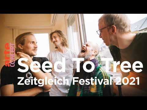 Seed To Tree - Zeitgleich Festival 2021 - ARTE Concert