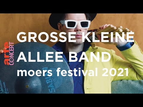 Große Kleine Allee Band @ moers festival 2021 – ARTE Concert