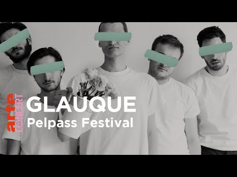 Glauque @ Pelpass Festival - ARTE Concert