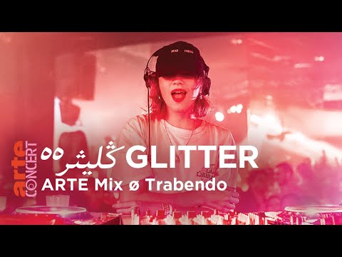 گليثر ٥٥ GLITTER (live) -  ARTE Mix ø Trabendo - ARTE Concert