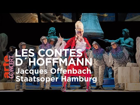 Les Contes d'Hoffmann de Jacques Offenbach - Staatsoper Hamburg - ARTE Concert