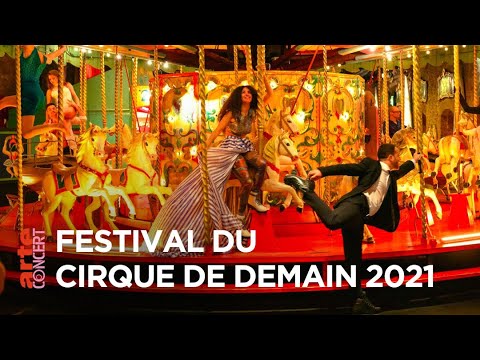 Festival mondial du cirque de demain 2021 - ARTE Concert