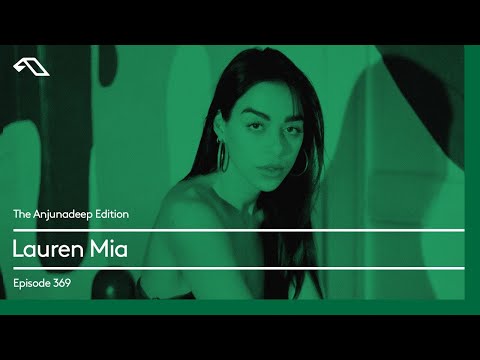 The Anjunadeep Edition 369 with Lauren Mia