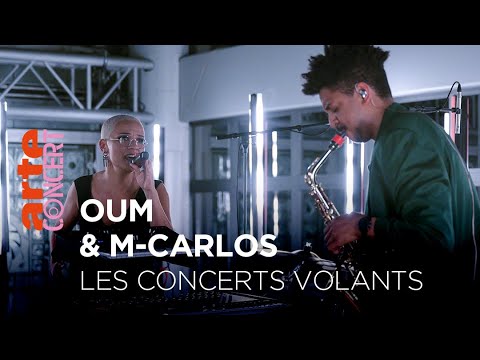 Oum & M-Carlos - Les Concerts Volants - @ARTE Concert