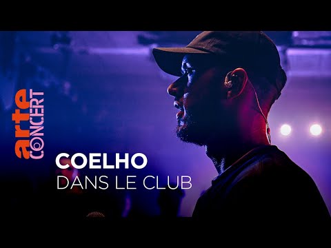 Coelho - Dans le Club - @ARTE Concert