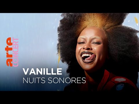 Vanille - Nuits Sonores 2022 - @ARTE Concert