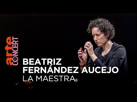 Beatriz Fernández Aucejo - La Maestra - @ARTE Concert