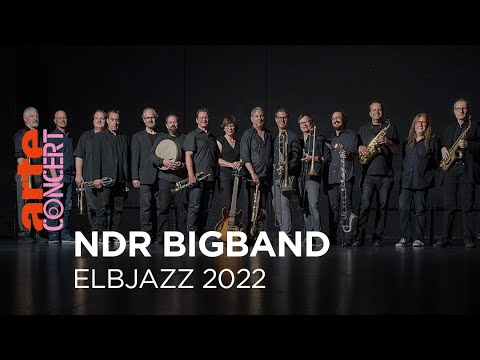 NDR Bigband feat. Silvan Strauss and Guests - Elbjazz 2022 - @ARTEConcert