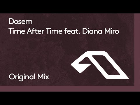 Dosem - Time After Time (feat. Diana Miro)