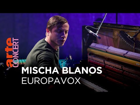 Mischa Blanos - Europavox - @ARTE Concert