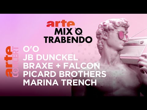 JB Dunckel, Braxe + Falcon, Picard Brothers, Marina Trench, O'o -  @ARTE Concert Mix Ø Trabendo