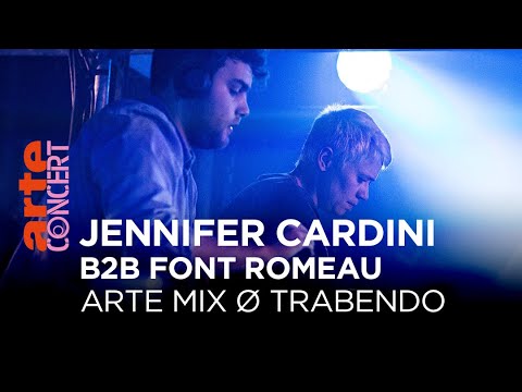 Jennifer Cardini B2B Fort Romeau - ARTE Mix ø Trabendo (2016) - @ARTE Concert