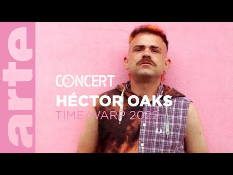 Héctor Oaks  - TIME WARP 2022 @ARTE Concert