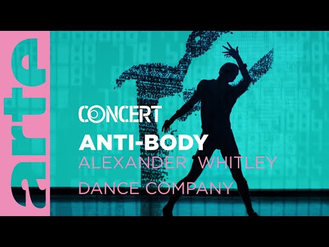 ANTI-BODY - Alexander Whitley Dance Company @ARTECONCERT