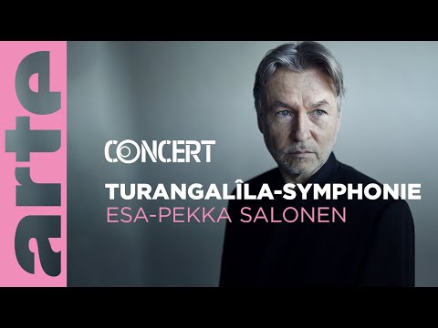 "Turangalîla-Symphonie" conducted by Esa-Pekka Salonen - @arteconcert