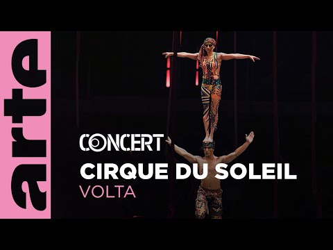 Cirque du Soleil - Volta - ARTE Concert