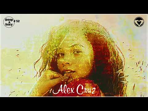 Alex Cruz - Deep & Sexy Podcast #52 (The Journey)