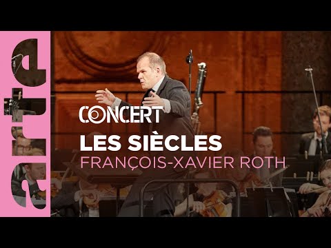 François-Xavier Roth - French ensemble "Les Siècles" - @arteconcert