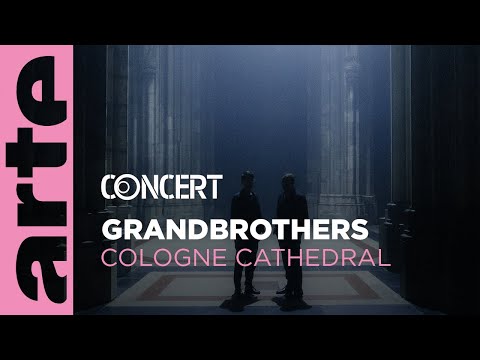 Grandbrothers en la cathédrale de Cologne - @ARTE Concert