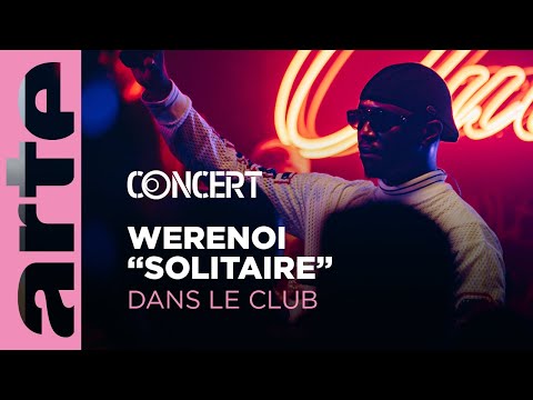 Werenoi "Solitaire" - Dans le Club - @arteconcert