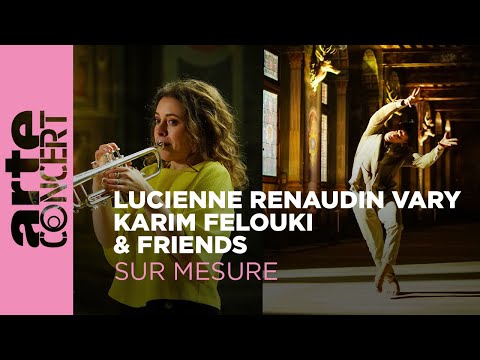 Lucienne Renaudin Vary, Karim Felouki & Friends au Château de Fontainebleau - ARTE Concert