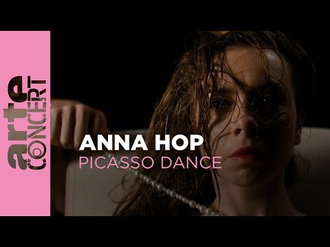 Anna Hop : "La chute de Dora Maar" - Picasso Dance - @arteconcert