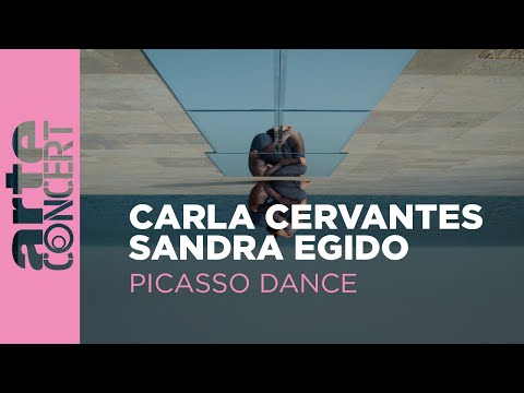 Carla Cervantes & Sandra Egido : "Ensemble, nos corps..." - Picasso Dance - @arteconcert