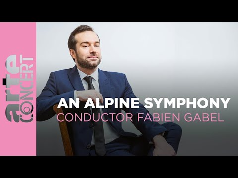 Fabien Gabel conducts Strauss : An Alpine Symphony - ARTE Concert