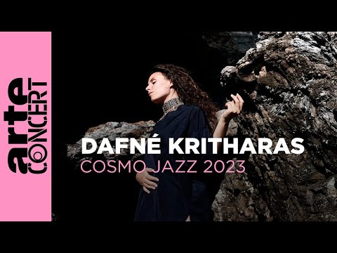 Dafné Kritharas - Cosmo Jazz 2023  - ARTE Concert
