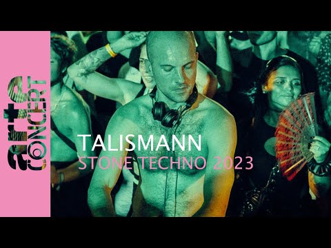 Talismann - Stone Techno Festival 2023 - ARTE Concert
