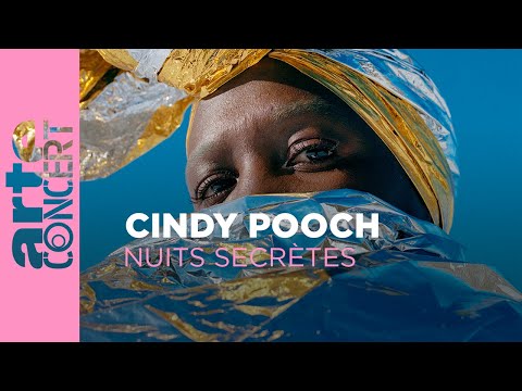 Cindy Pooch - Nuits Secrètes - ARTE Concert