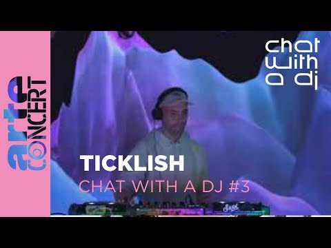 Ticklish bei Chat with a DJ - ARTE Concert