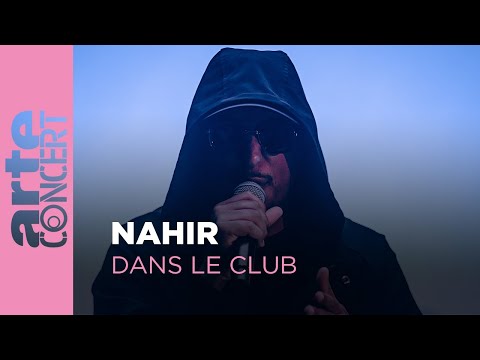 Nahir - Dans le Club - ARTE Concert