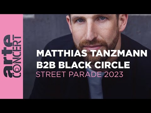 Matthias Tanzmann B2B Black Circle - Zurich Street Parade 2023 - ARTE Concert